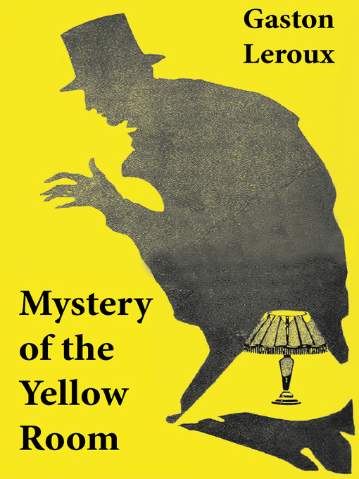 Title details for Mystery of the Yellow Room by Gaston Leroux - Available